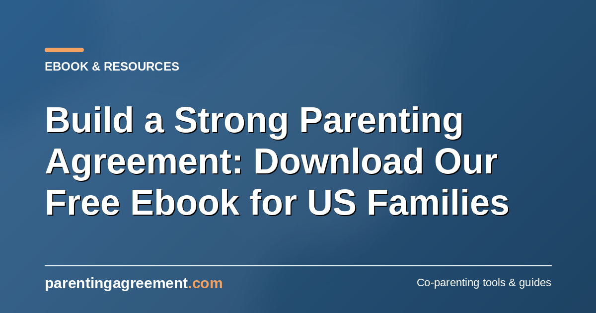 Building a Strong Parenting Agreement: How Our UK Toolkit Helps