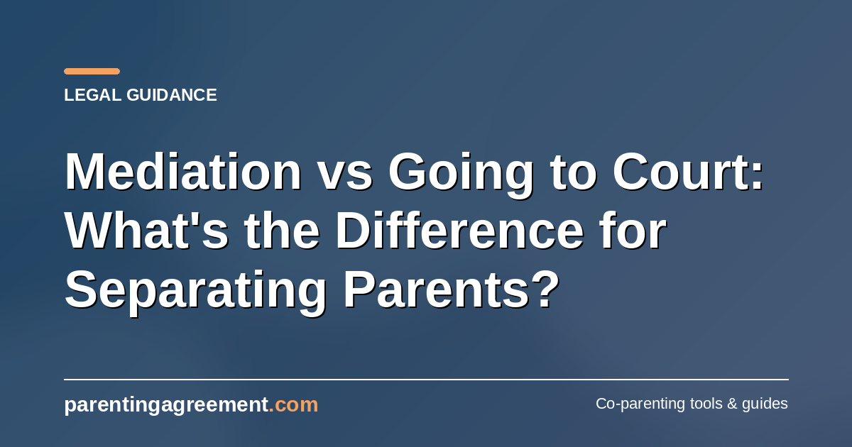 Mediation vs Family Court: What's the Difference for Separating Parents?