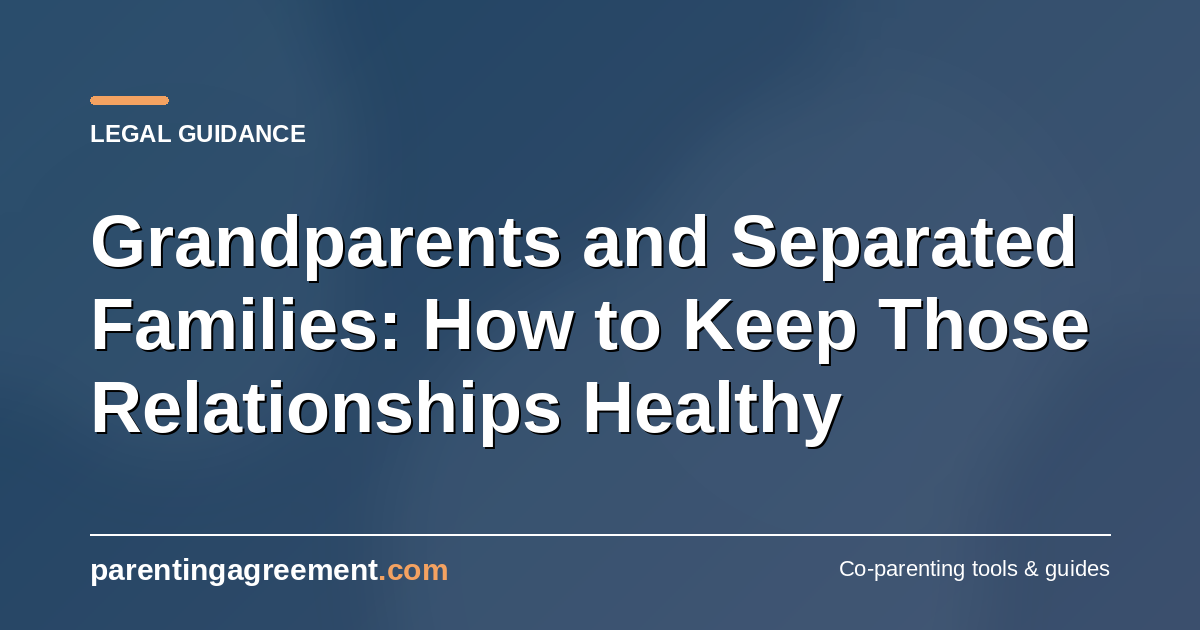 Grandparents and Separated Families: Keeping the Relationships Healthy