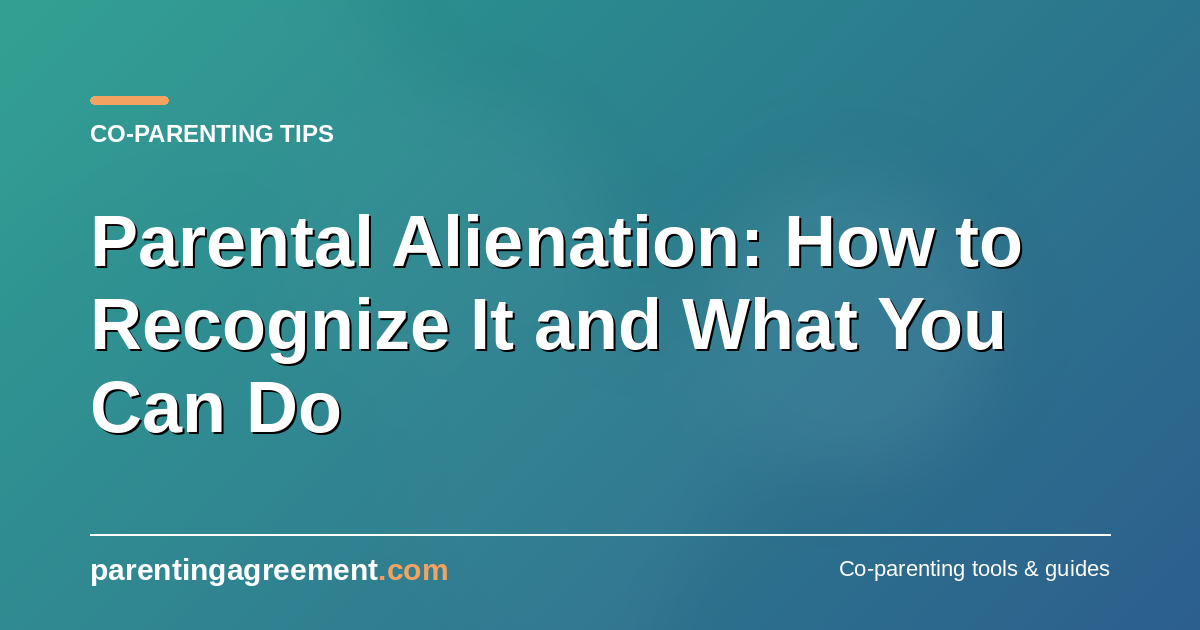 Parental Alienation: How to Recognise It and What You Can Do