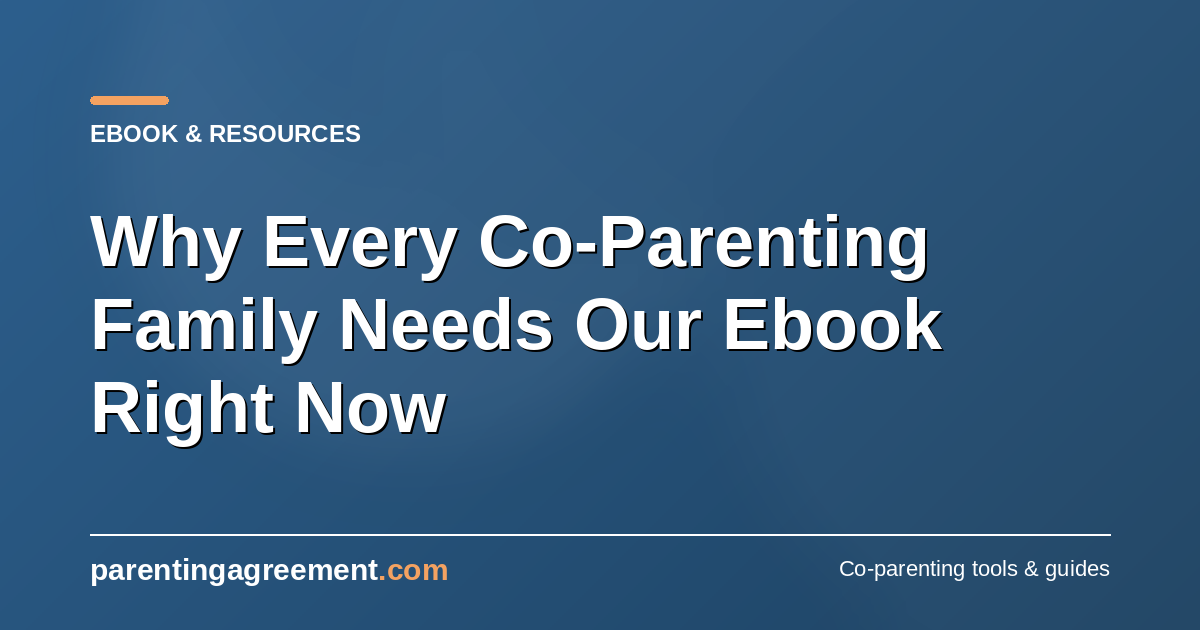 Why Every UK Co-Parenting Family Benefits From a Written Plan